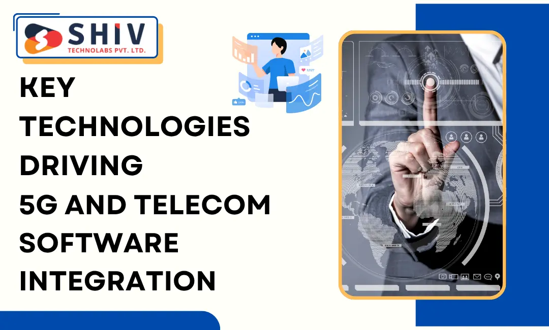 Key Technologies Driving 5G and Telecom Software Integration