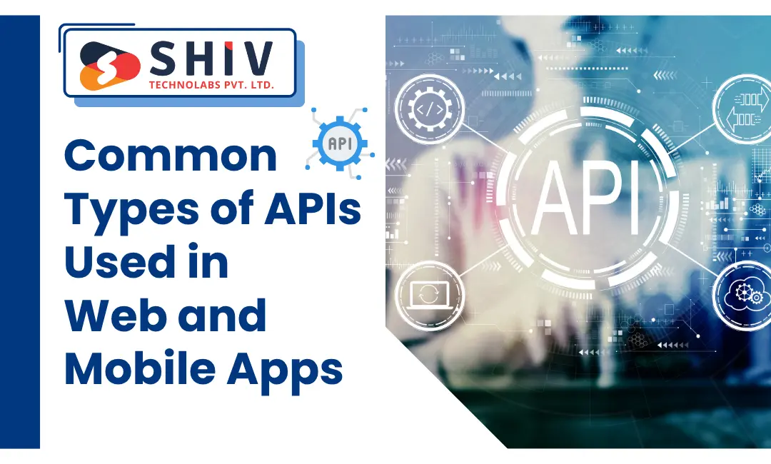 Common Types of APIs Used in Web and Mobile Apps