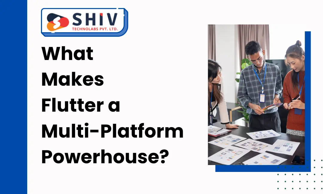What Makes Flutter a Multi-Platform Powerhouse