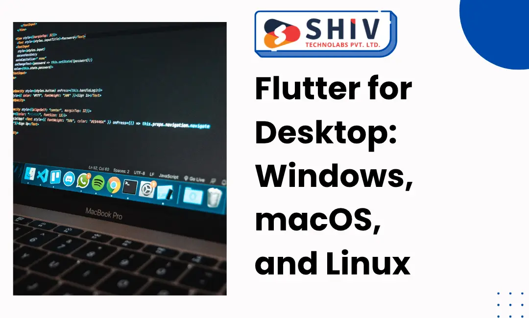 Flutter for Desktop: Windows, macOS, and Linux