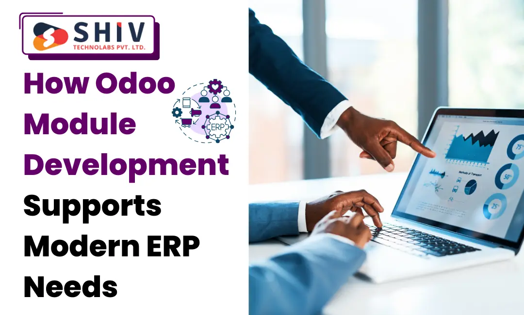 How Odoo Module Development Supports Modern ERP Needs