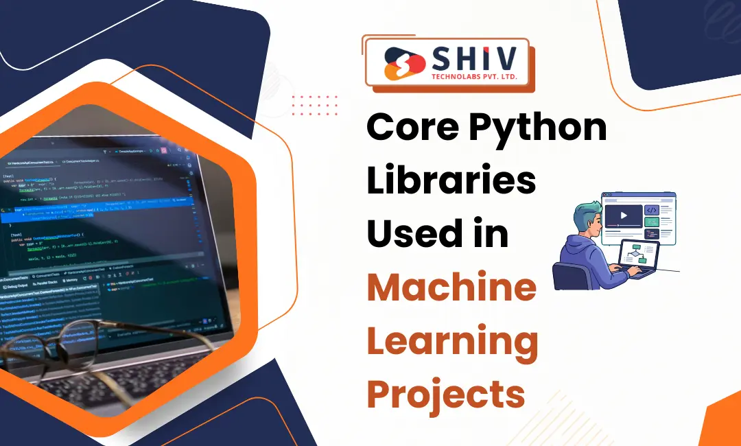 Core Python Libraries Used in Machine Learning Projects